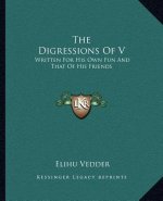 The Digressions of V: Written for His Own Fun and That of His Friends
