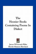 The Hoosier Book: Containing Poems in Dialect
