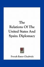 The Relations of the United States and Spain: Diplomacy