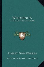 Wilderness: A Tale of the Civil War