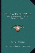 Being and Believing: The Fundamentals of the Christian Faith