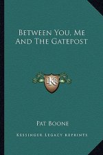 Between You, Me and the Gatepost