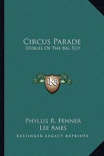 Circus Parade: Stories Of The Big Top