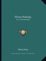 Flower Painting: Its Art and Technique