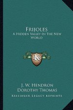 Frijoles: A Hidden Valley in the New World