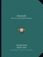 Gemcraft: How to Cut and Polish Gemstones