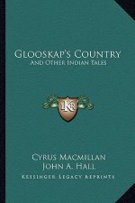 Glooskap's Country: And Other Indian Tales