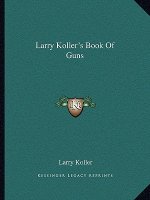 Larry Koller's Book of Guns