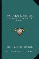 Modern Business: Economics, the Science of Business
