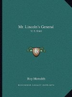Mr. Lincoln's General: U. S. Grant