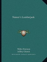 Nature's Lumberjack