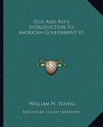 Ogg and Ray's Introduction to American Government V1