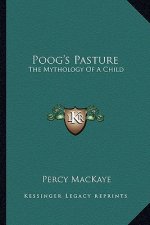 Poog's Pasture: The Mythology of a Child