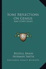 Some Reflections on Genius: And Other Essays