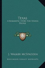 Texas: A Romantic Story For Young People