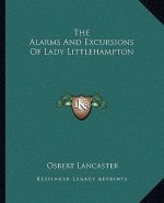 The Alarms And Excursions Of Lady Littlehampton
