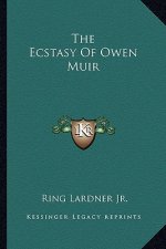The Ecstasy of Owen Muir