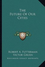 The Future of Our Cities