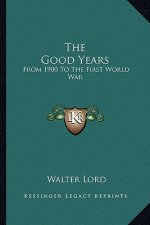 The Good Years: From 1900 to the First World War