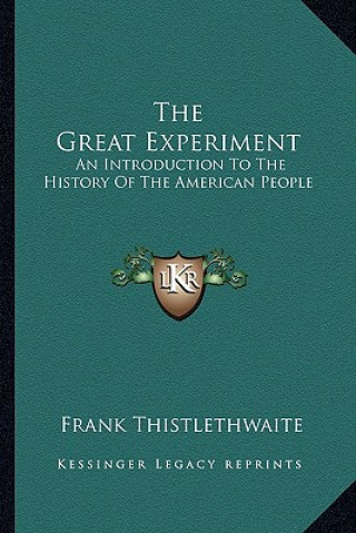 The Great Experiment: An Introduction To The History Of The American People