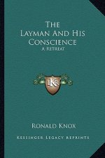 The Layman and His Conscience: A Retreat