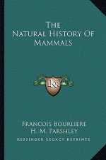 The Natural History Of Mammals