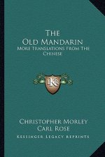 The Old Mandarin: More Translations from the Chinese