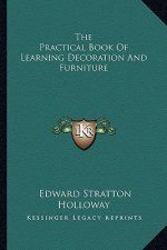 The Practical Book of Learning Decoration and Furniture