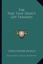 The Tree That Didn't Get Trimmed