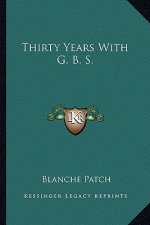 Thirty Years with G. B. S.