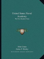 United States Naval Academy: The First Hundred Years