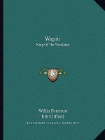 Wapiti: King of the Woodland