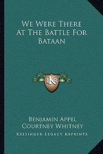 We Were There at the Battle for Bataan