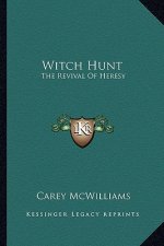 Witch Hunt: The Revival of Heresy