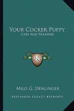 Your Cocker Puppy: Care and Training