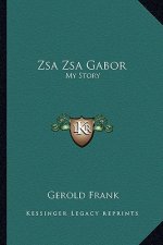 Zsa Zsa Gabor: My Story
