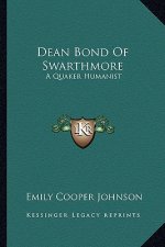 Dean Bond of Swarthmore: A Quaker Humanist