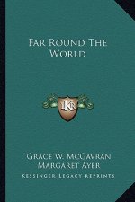 Far Round the World