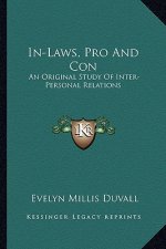 In-Laws, Pro and Con: An Original Study of Inter-Personal Relations