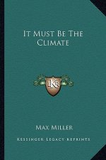 It Must Be the Climate