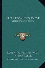 Red Fenwick's West: Yesterday And Today
