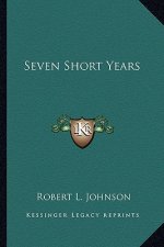 Seven Short Years
