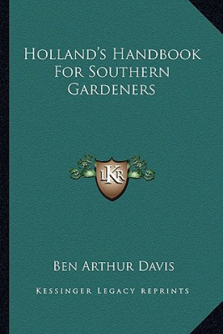 Holland's Handbook for Southern Gardeners