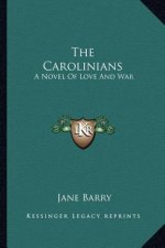The Carolinians: A Novel of Love and War