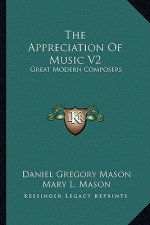 The Appreciation of Music V2: Great Modern Composers