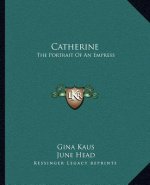 Catherine: The Portrait of an Empress