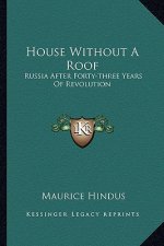 House Without a Roof: Russia After Forty-Three Years of Revolution