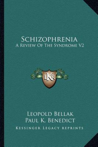 Schizophrenia: A Review of the Syndrome V2