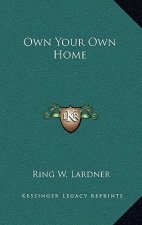 Own Your Own Home