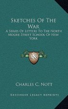 Sketches of the War: A Series of Letters to the North Moore Street School of New York